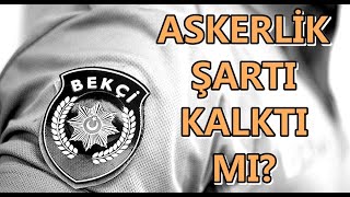 Çarşı Ve Mahalle Bekçisi Adayları Askerlik Şartı Açıklama