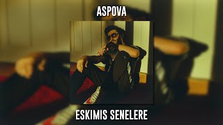 Aspova - Eskimiş Senelere (Speed Up)