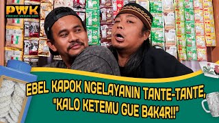 PWK - EBEL PERNAH PURA-PURA GILA DAN CACAT BIAR GAK DIGEBUKIN PREMAN!