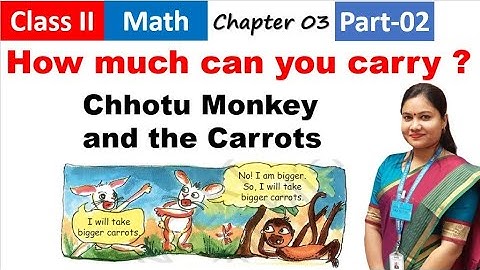 HOW MUCH CAN YOU CARRY Chapter 3 Class 2 Math // Part 2// CBSE Class 2 Maths How Much Can You Carry