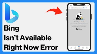 Fix Bing “It's not you it's us Bing isn't available right now” Problem