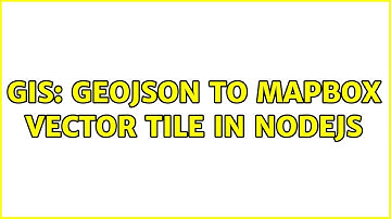 GIS: geojson to mapbox vector tile in nodejs (2 Solutions!!)