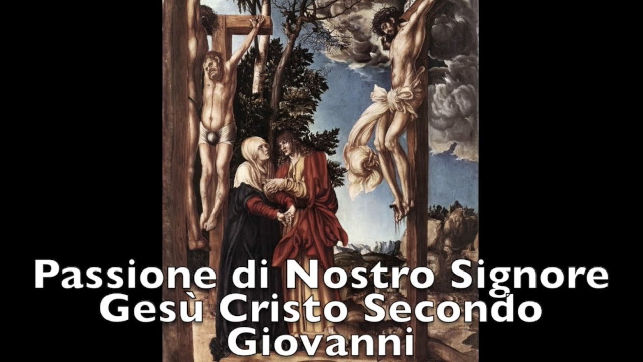 Venerdi Santo Lettura Vangelo della Passione secondo Giovanni - YouTube