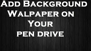 Add Background Walpaper on your pen drive(Pen drive folder background) HD