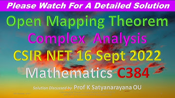 Open Mapping Theorem: Complex Analysis: CSIR NET Math 16 Sept 2022: Soln Discussed by Prof KSN OU