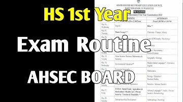 HS 1st year Final Exam Routine 2022//AHSEC BOARD