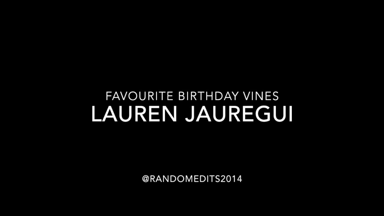 Favourite Vines From Lauren's Birthday YouTube