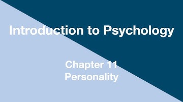 Introduction to Psychology - Chapter 11 - Personality
