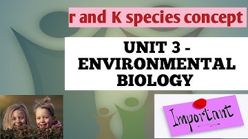 UNIT 3 - ENVIRONMENTAL BIOLOGY * r and K speices * UGC NET ENVIRONMENTAL SCIENCE * IMPORTANT