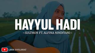 Download lagu Hayyul Hadi - Sulthon Ft. Alfina Nindiyani (Lirik) Sholawat Nabi Terbaru 2026