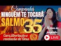 NINGUÉM TE TOCARÁ 8°DIA DA CAMPANHA DO SALMO 35 VENHA RECEBERao vivo!#live#oração#palavra#cura#fé#fé