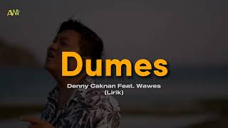 Miniatura de vídeo de "Denny Caknan Feat. Wawes - Dumes | Lirik/Lyric"