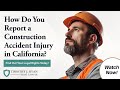 How Do You Report a Construction Accident Injury in California? Find Out Your Legal Rights Today!