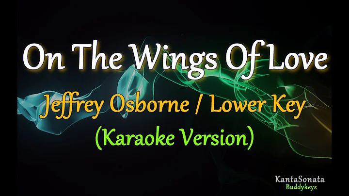 On The Wings Of Love  (Jeffrey Osborne) - Lower Ke...