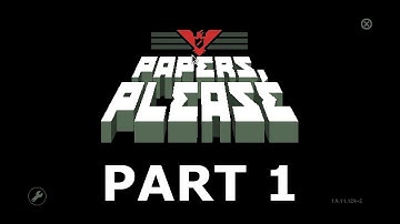 Papers, Please Gameplay - Day 1