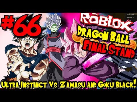 Ultra Instinct Vs Goku Black And Fused Zamasu Roblox Dragon Ball Final Stand Episode 66 Youtube - dragon ball super ultra instinct black goku roblox