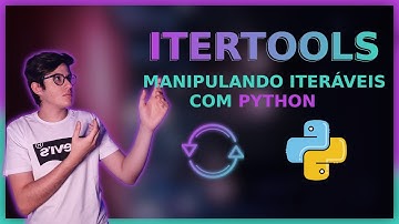 ITERTOOLS | Manipulando ITERÁVEIS com PYTHON | Aula semanal #15