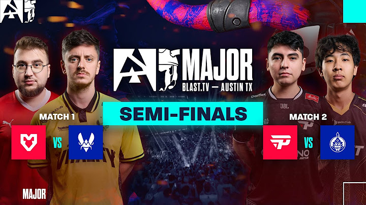BLAST.tv Austin Major 2025, SEMI-FINALS - MOUZ vs. Team Vitality, paiN Gaming vs. The Mongolz
