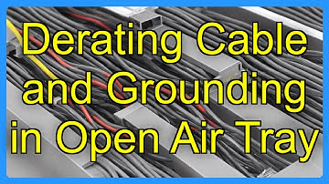 Derating Cable and Grounding in Open Air Tray