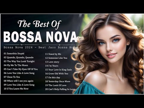 Bossa Nova Jazz Songs Best Relaxing 🍎 Most Bossa Nova Covers 2024 🥯 Playlist Jazz Bossa Nova Songs