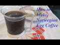 Norwegian Egg Coffee - Norske Egg Kaffe