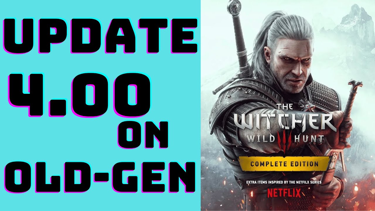 The Witcher 3 Next-Gen Update On Old-Gen Consoles - Update 4.00 - New  Content! - Youtube