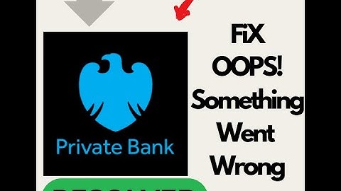 Fix Barclays Private Bank "Oops Something Went Wrong" Error on Android Quick Solutions! #techsupport