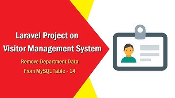 Laravel Project on Visitor Management System - Remove Department Data From MySQL Table - 14