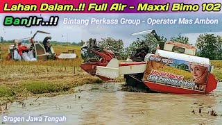 Lahan Dalam..!! Full Air - Maxxi Bimo 102 Bintang Perkasa Group Operator Mas Ambon