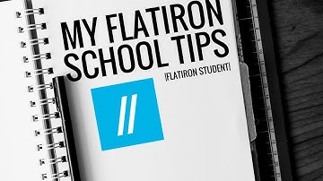 My Flatiron School Tips || Flatiron Alumni