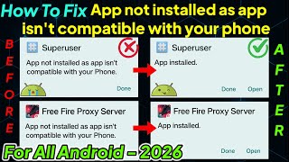 How to Fix App Not Installed as App Isn't Compatible with Your Phone 2026 | 100% Working