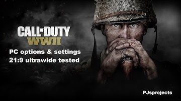 COD WW2 PC setting & options guide + ultrawide graphics tested in game