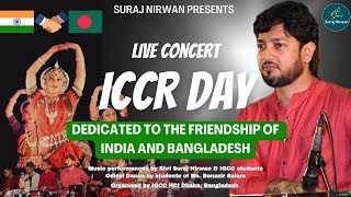 Live Concert- ICCR Day (India & Bangladesh Friendship) Suraj Nirwan | Benazir Salam