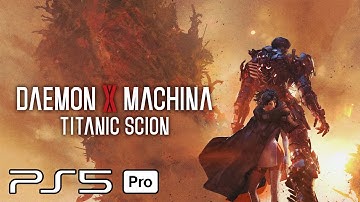 Daemon X Machina: Titanic Scion (PS5 Pro) Demo Walkthrough
