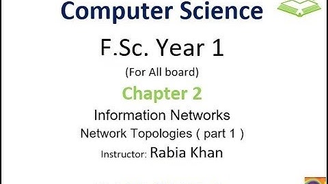 FSc Computer Science Book 1, CH 2, LEC 40: Network Topologies ( part 1 )