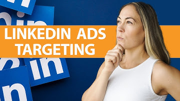How To Set Up Targeting For Your LinkedIn Ads