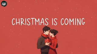 Christmas is coming 🎄 Christmas 2024 ~ Songs that make u feel Christmas vibe closer #001