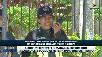 Security ken traffic management dry run iti Baguio City Public Cemetery, impatungpal ti BCPO