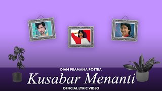 Dian Pramana Poetra - Kusabar Menanti