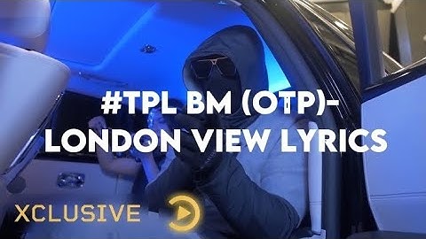 BM (OTP)-London View Official Music Video With Lyrics...... #ukdrill