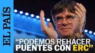 ELECCIONES CATALANAS | Carles Puigdemont pide rehacer puentes con ERC | EL PAÍS