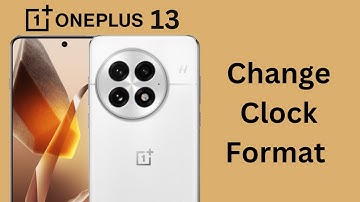 How To Change Clock Format On OnePlus 13
