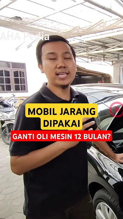 GANTI OLI 1 Tahun Sekali buat mobil jarang dipakai, bolehkah?