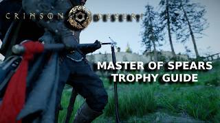 Crimson Desert - Master of Spears - Trophy Guide