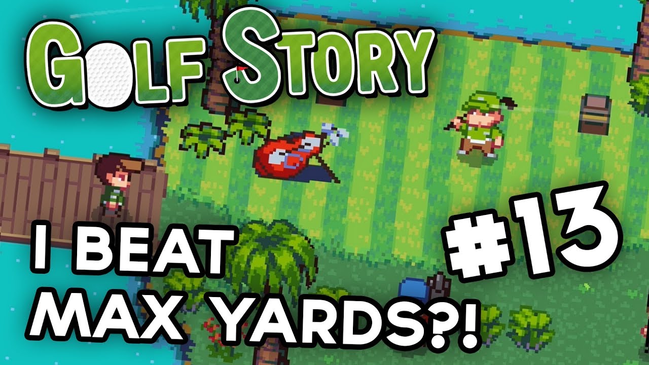 NS ゴルフストーリー Golf Story #13 | I BEAT MAX YARDS?! (Golf Story Nintendo