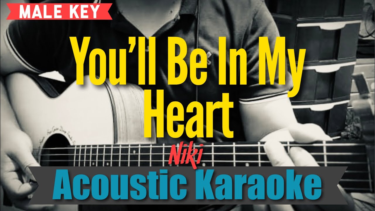 You’ll Be In My Heart (Male Key) - Niki (Acoustic Karaoke)
