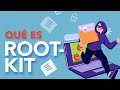 Qué es ROOTKIT y por qué podría meterte en un buen lío