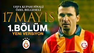 Bahisleri Altüst Eden Takım Galatasaray Yeni Versiyon 17 Mayıs 2000 UEFA Kupası Belgeseli - 1. Bölüm