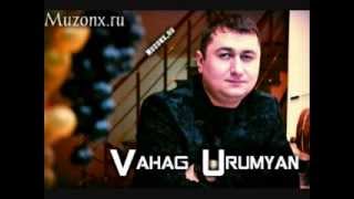 Vahag Urumyan- Ari Ari [www.muzonx.ru] NEW 2014