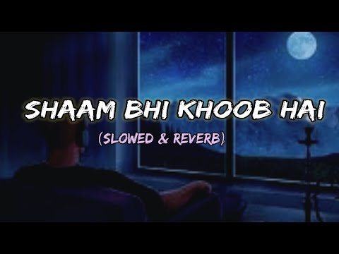 Shaam Bhi Khoob